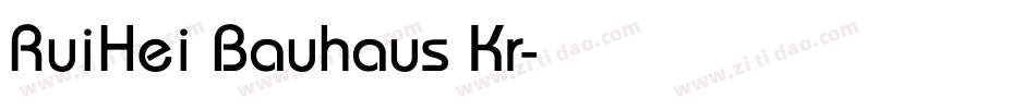RuiHei Bauhaus Kr字体转换